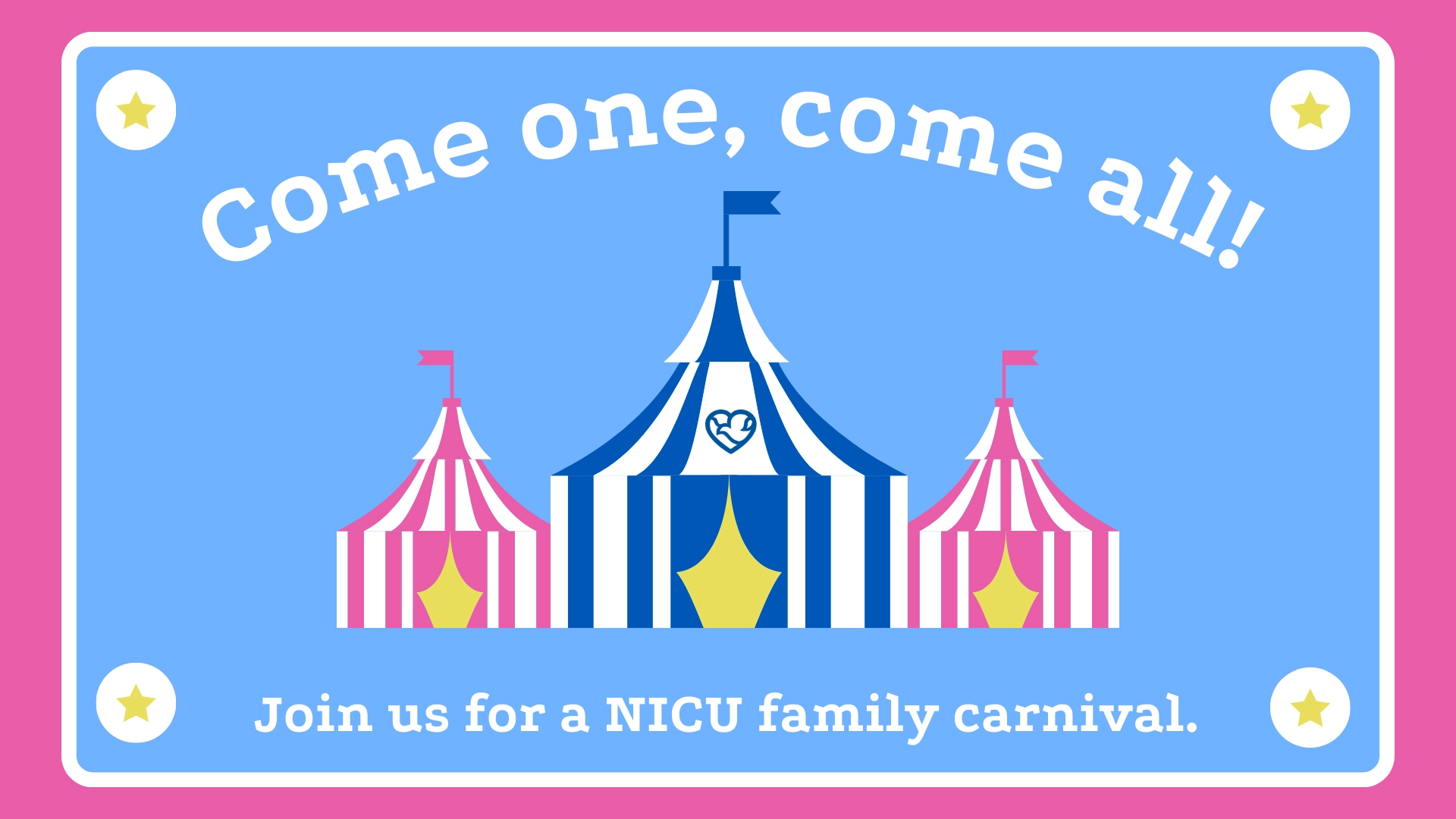 Come one, come all! Join us for a NICU family carnival.