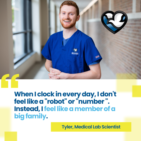 Photo of Tyler, a medical lab scientist at Methodist, with a quote overlay "When I clock in every day, I don't feel like a 'robot' or 'number.' Instead, I feel like a member of a big family."